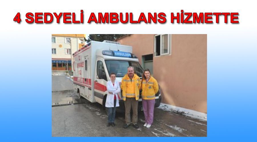 4 sedyeli ambulans hizmette 