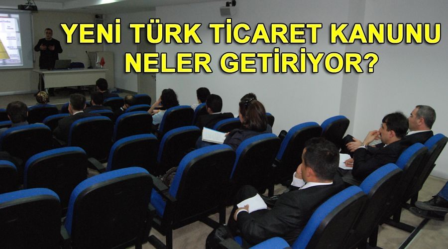 Yeni Türk Ticaret Kanunu neler getiriyor? 