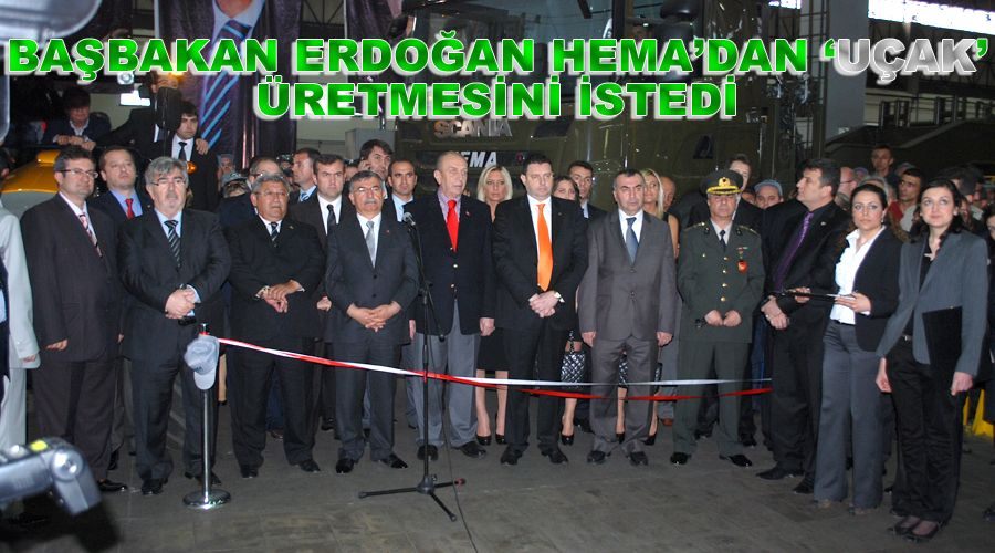 Başbakan Erdoğan Hema’dan ‘Uçak’ üretmesini istedi 