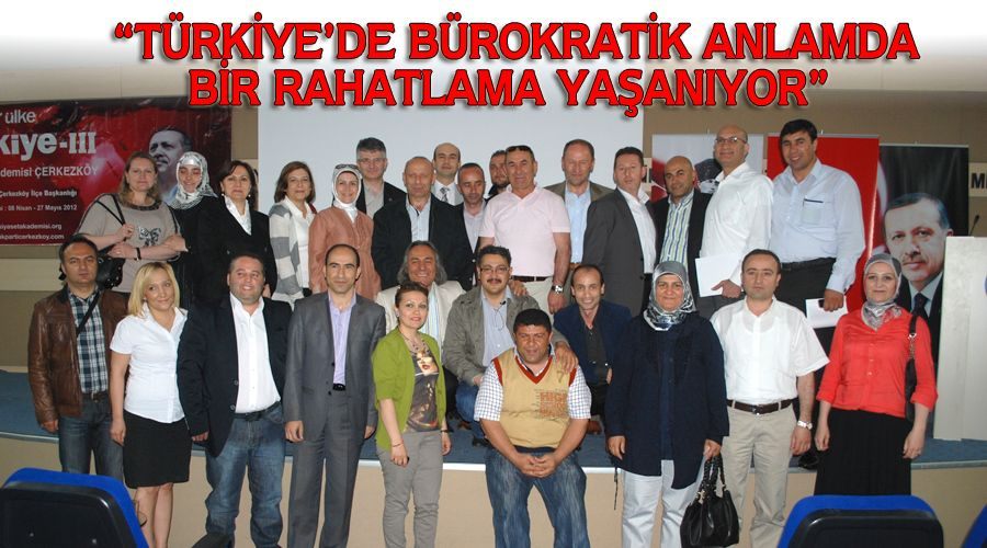  “Türkiye’de bürokratik anlamda bir rahatlama yaşanıyor” 