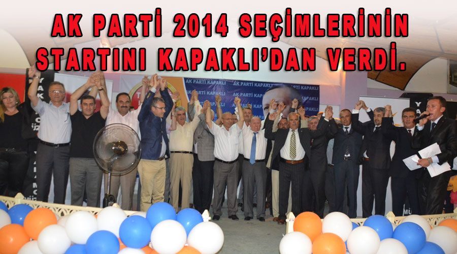 AK Parti 2014 seçimlerinin startını Kapaklı’dan verdi.  
