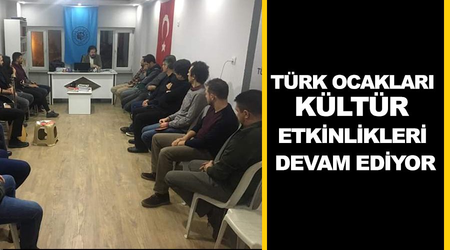 Türk Ocakları Kültür Etkinlikleri devam ediyor