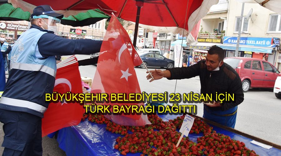 Başkan Albayrak: 23 Nisan için Türk bayrağı dağıtıldı