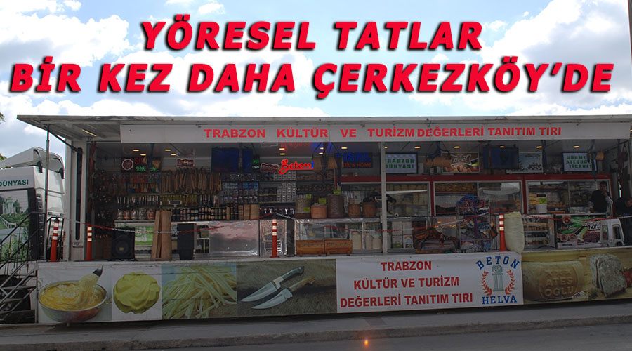 Yöresel tatlar bir kez daha Çerkezköy