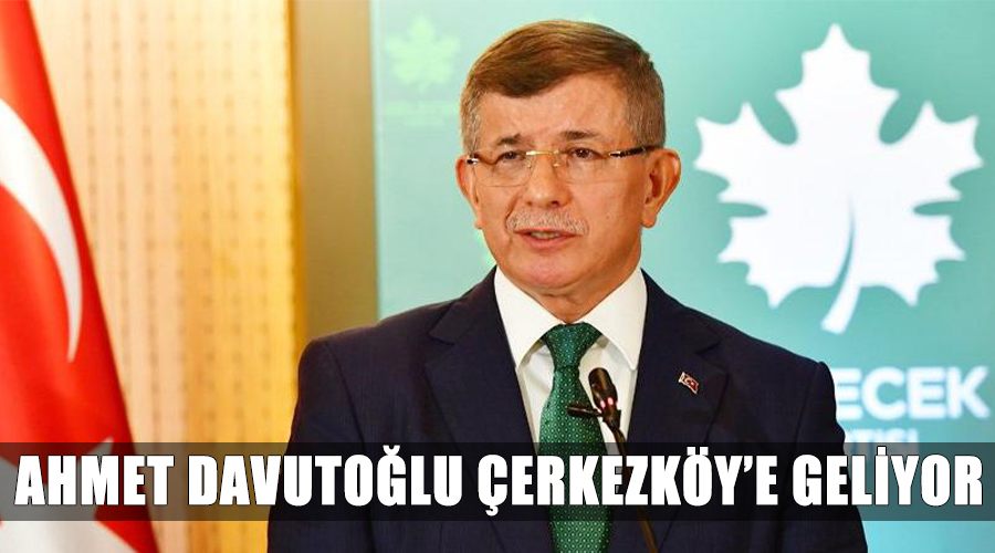 Ahmet Davutoğlu Çerkezköy