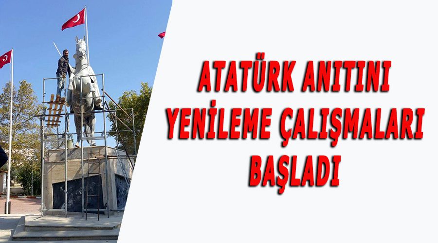 Atatürk Anıtını yenileme çalışmaları başladı