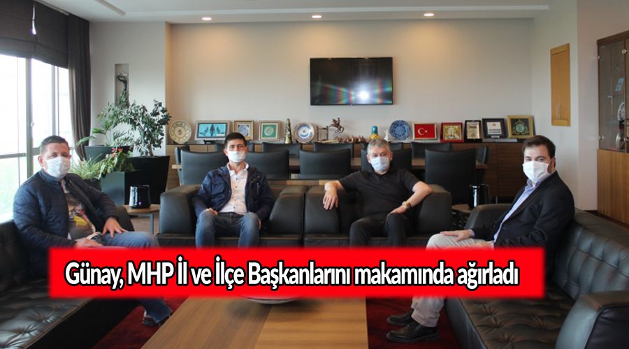 Günay, MHP İl ve İlçe Başkanlarını makamında ağırladı
