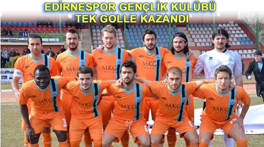 Edirnespor Gençlik Kulubü tek golle kazandı  