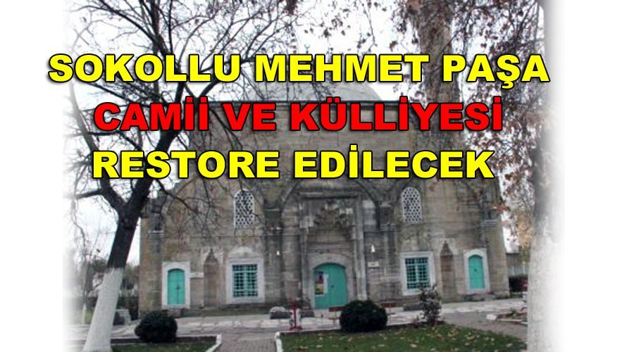 Sokollu Mehmet Paşa Cami ve Külliyesi Restore edilecek  