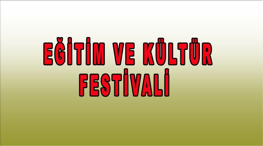 Eğitim ve Kültür festivali 