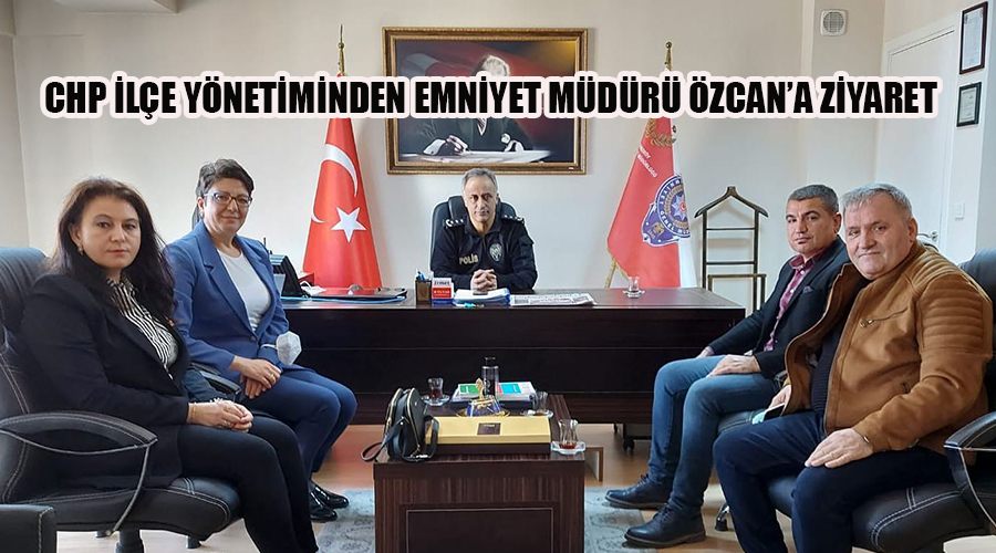 CHP ilçe yönetiminden Emniyet Müdürü Özcan