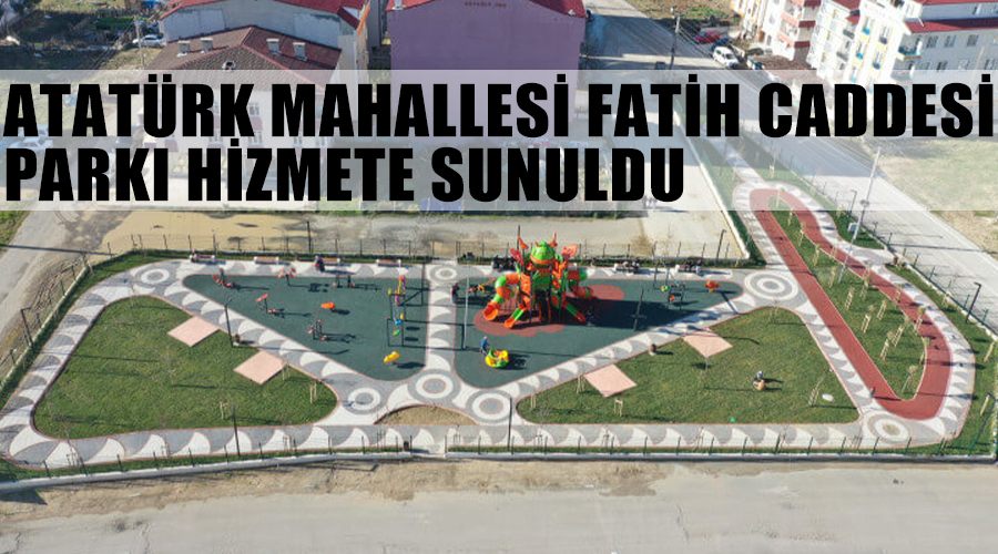 Atatürk Mahallesi Fatih Caddesi Parkı hizmete sunuldu